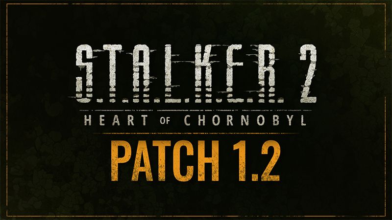 STALKER 2 Heart of Chornobyl gameplay screenshot after Patch 1.2 update.