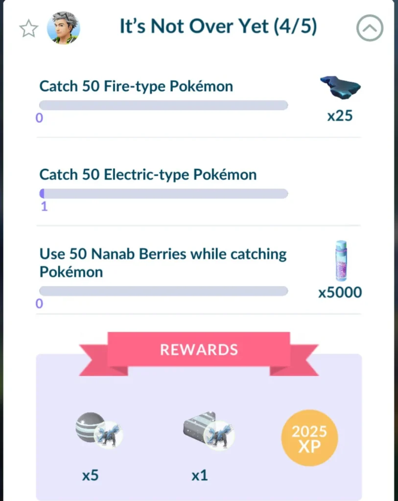 Updated Pokemon GO It’s Not Over Yet Special Research task list showing Fire-type, Electric-type catches, and Nanab Berry use