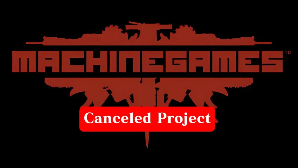 MachineGames studio logo with a "Canceled Project" stamp overlay