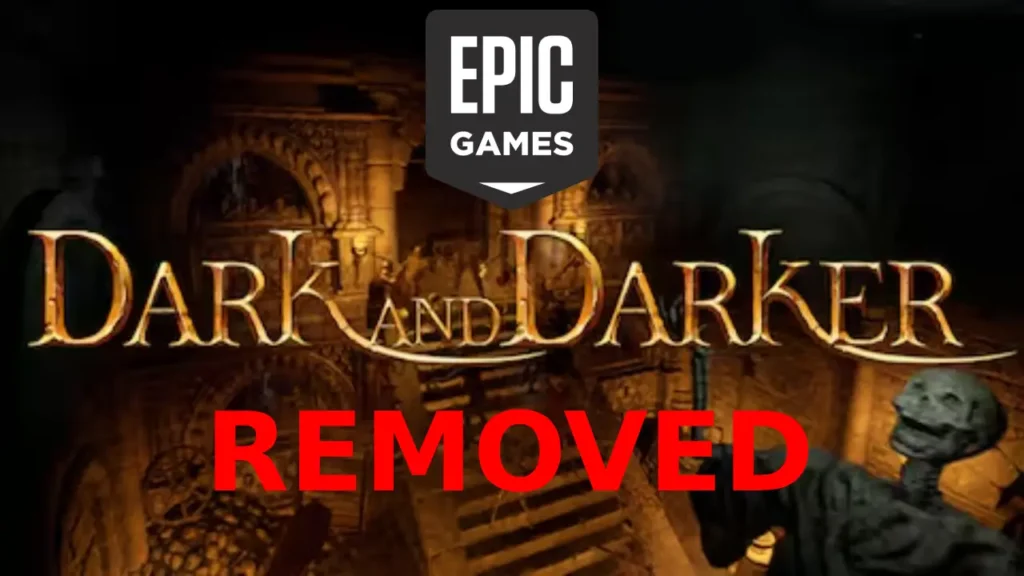 Dark and Darker game artwork with Epic Games Store logo and removal warning